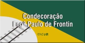 Indicação para a Condecoração Engenheiro Paulo de Frontin