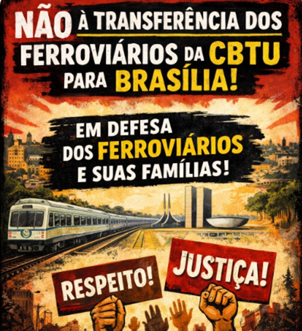 Manifesto Contra a Desumana Transferência dos Ferroviários da CBTU